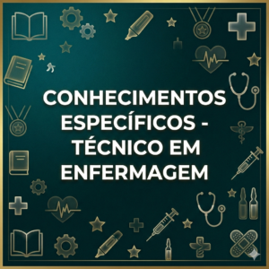 Técnico em Enfermagem - Conhecimentos Específicos